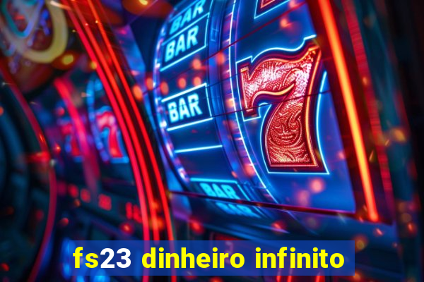 fs23 dinheiro infinito